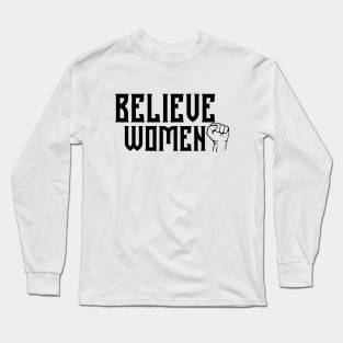 BELIEVE WOMEN, WOMEN'S RIGHTS, COOL Long Sleeve T-Shirt